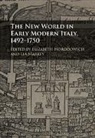 Elizabeth Horodowich, Elizabeth (New Mexico State University Horodowich, Elizabeth Markey Horodowich, Elizabeth Horodowich, Lia Markey, Markey Lia - New World in Early Modern Italy, 1492-1750