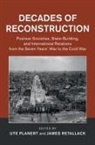 Ute Planert, Ute Retallack Planert, Ute Planert, Planert Ute, James Retallack, James (University of Toronto) Retallack... - Decades of Reconstruction