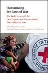 Robin (University of Glasgow) Zimmermann Gei, Robin Geiss, Robin (University of Glasgow) Zimmermann Geiss, Robin Zimmermann Geiss, Gei¿ Robin, Robin Gei... - Humanizing the Laws of War