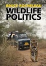 Bruce Rocheleau, Bruce (Northern Illinois University) Rocheleau, Bruce A. Rocheleau, Rocheleau Bruce - Wildlife Politics