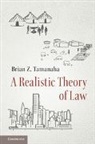Brian Z. Tamanaha, Brian Z. (Washington University Tamanaha, Tamanaha Brian Z. - Realistic Theory of Law