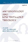 Jason Maston, Jason (Houston Baptist University Maston, Jason Reynolds Maston, Dominic Mattos, Benjamin E Reynolds, Chris Keith... - Anthropology and New Testament Theology