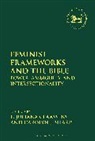 L Juliana Claassens, L. Juliana (University of Stellenbosch Claassens, Carolyn J Sharp, Carolyn J. Sharp, Juliana Claassens, L. Juliana Claassens... - Feminist Frameworks and the Bible