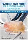 Joseph Choukroun, Joseph Miron Choukroun, Richard Miron, Richard J. Miron, Richard J. Choukroun Miron, RJ Miron... - Platelet Rich Fibrin in Regenerative Dentistry