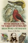 Henry Mcghie, Henry a McGhie, Henry A. McGhie - Henry Dresser and Victorian Ornithology