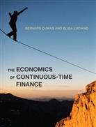 Bernard Dumas, Bernard (INSEAD) Dumas, Bernard (Insead) Luciano Dumas, Bernard Luciano Dumas, Dumas Bernard, Elisa Luciano... - The Economics of Continuous-Time Finance