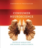 Moran Cerf, Moran (Northwestern University) Garcia-Garci Cerf, Manuel Garcia-Garcia, Ming Hsu, Ana Iorga, Philip Kotler... - Consumer Neuroscience