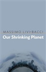 David Broder, M Livi Bacci, Massimo Livi Bacci, Massimo Livi-Bacci - Our Shrinking Planet