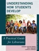 Laurie M. Bridges, Gascho, Kelly Mcelroy, Hannah Gascho Rempel, Hannah Gascho Mcelroy Rempel - Understanding How Students Develop