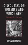 Kre¿imir Petkovi¿, Kreesimir Petkoviac, Petkovic, Kre¿imir Petkovic, Kresimir Petkovic, Krešimir Petkovic - Discourses on Violence Amp Puniscb