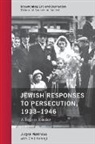 Emil Kerenji, Jurgen Matthaus, Jürgen Matthäus, Jurgen Matthaus - Jewish Responses to Persecution, 19331946