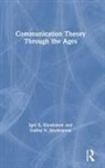 Igor E Klyukanov, Igor E (Eastern Washingon University Klyukanov, Igor E. Klyukanov, Igor E. Sinekopova Klyukanov, Galina V Sinekopova, Galina V. Sinekopova - Communication Theory Through the Ages