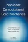 Jamshid Ghaboussi, Jamshid (University of Illinois At Urba Ghaboussi, Jamshid (University of Illinois at Urbana-Champaign Ghaboussi, Jamshid Pecknold Ghaboussi, Ghaboussi Jamshid, David A. Pecknold... - Nonlinear Computational Solid Mechanics