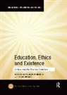 Andrew Gibbons, Gibbons Andrew, Richard Heraud, Heraud Richard, Peter Roberts, Peter (University of Canterbury Roberts... - Education, Ethics and Existence