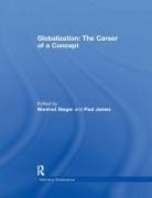 Manfred (University of Hawai''''i-Manoa Steger, Manfred B. (University of Hawai''''i-Manoa Steger, Manfred B. James Steger, Manfred James Steger, Paul James, Manfred Steger... - Globalization: The Career of a Concept