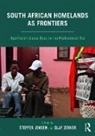 Steffen (Aalborg University Jensen, Steffen Zenker Jensen, Steffen Jensen, Steffen (Aalborg University Jensen, Jensen Steffen, Olaf Zenker... - South African Homelands As Frontiers