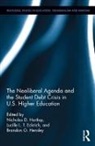 Nicholas D Hartlep, Nicholas D Eckrich Hartlep, Nicholas D. Eckrich Hartlep, Nicholas Eckrich Hartlep, Lucille Eckrich, Lucille L T Eckrich... - Neoliberal Agenda and the Student Debt Crisis in U.s. Higher Education
