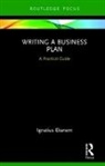 Ignatius Ekanem, Ignatius (Middlesex University Ekanem, Ignatius Udom Ekanem, Ekanem Ignatius - Writing a Business Plan