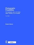 Robert Hirsch, Robert (Former Executive Director of Cepa Hirsch, Robert (former executive director of CEPA Gallery Hirsch, Hirsch Robert - Photographic Possibilities