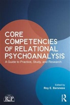 Roy E. Barsness, Roy E. (Seattle School of Theology and P Barsness, Roy E Barsness, Roy E. Barsness, Roy E. (Seattle School of Theology and Psychology Barsness - Core Competencies of Relational Psychoanalysis
