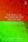 Patricia Morrill, Patricia W Morrill, Patricia W. Morrill - Perils of Un-Coordinated Healthcare