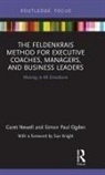 Sue Knight, Garet Newell, Garet Ogden Newell, Paul Ogden, Paul Newell Ogden, Simon Paul Ogden - FELDENKRAIS METHOD FOR EXECUTIVE C