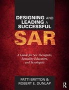 Patti Britton, Patti (The Chicago School (Tcs) of Profes Britton, Patti (The Chicago School (TCS) of Professional Psychology Britton, Patti Dunlap Britton, Britton Patti, Robert Dunlap... - Designing and Leading a Successful Sar