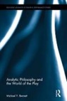 Michael Y. Bennett - Analytic Philosophy and the World of the Play