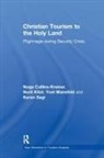 Noga Collins-Kreiner, Noga Kliot Collins-Kreiner, Nurit Kliot, Yoel Mansfeld, Keren Sagi - Christian Tourism to the Holy Land