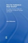 John Wettersten, Wettersten John - How Do Institutions Steer Events?