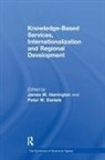 Daniels, Peter Daniels, Professor James W. Harrington, Peter W. Daniels, James W Harrington, James W. Harrington... - Knowledge Based Services, Internationalization and Regional Developmen