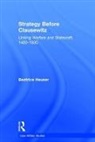 Beatrice Heuser - Strategy Before Clausewitz