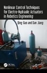 Qing Guo, Qing Jiang Guo, Dan Jiang - Nonlinear Control Techniques for Electro Hydraulic Actuators in