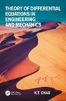 K.T. Chau, Kam Tim Chau, Kam Tim (Hong Kong Polytechnic University) Chau, Kam-Tim Chau - Theory of Differential Equations in Engineering and Mechanics