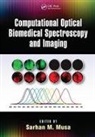 Sarhan M. Musa, Sarhan M. (Prairie View A&amp;m University Musa, Sarhan M. Musa, Sarhan M. (Prairie View A&amp;m University Musa, Musa Sarhan M. - Computational Optical Biomedical Spectroscopy and Imaging