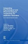 James MacKillop, James (Mcmaster University Mackillop, George A. Kenna, George A. (Brown University Kenna, Lorenzo Leggio, Lorenzo (National Institute on Alcohol Abuse and Alcoholism and the National Institute on Drug Abuse Leggio... - Integrating Psychological Pharmacological Treatments for Addictive