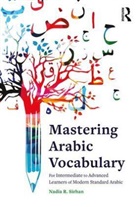 Nadia Sirhan, Nadia R Sirhan, Nadia R. Sirhan, Sirhan Nadia - Mastering Arabic Vocabulary