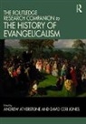 Andrew Atherstone, Andrew (Wycliffe Hall Atherstone, Andrew Jones Atherstone, David Ceri Jones, Andrew Atherstone, Atherstone Andrew... - Routledge Research Companion to the History of Evangelicalism