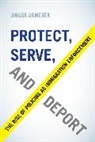 Amada Armenta - Protect, Serve, and Deport
