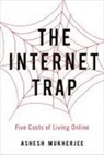 Suhas Apte, Ashesh Mukherjee, Jagdish Sheth - Internet Trap