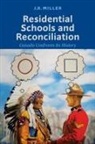J R Miller, J. R. Miller, J.R. Miller - Residential Schools and Reconciliation