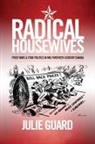 Julie Guard - Radical Housewives