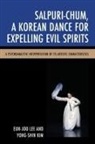 Yong-Shin Kim, Eun-Joo Lee, Eun-Joo Kim Lee, Lee Eun-Joo - Salpuri-Chum, a Korean Dance for Expelling Evil Spirits