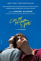 Andre Aciman, André Aciman - Call Me By Your Name