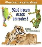 Bobbie Kalman - ¿Qué Hacen Estos Animales? (What Are These Animals Doing?)