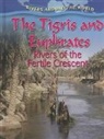 Gary Miller, Gary G Miller, Gary G. Miller - The Tigris and Euphrates: Rivers of the Fertile Crescent