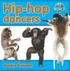 Bobbie Kalman - Hip-Hop Dancers