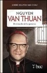 André Nguyen Van Chau - Nguyen Van Thuan. Il miracolo della speranza