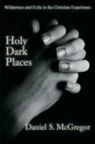 Daniel S McGregor - Holy Dark Places