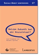 Deutscher Verein für öffentliche und private Fürso, Deutscher Verein für öffentliche und private Fürsorge e.V., Lamber, Lambertus-Verla, Deutsche Verein für öffentliche und priva - Welche Zukunft hat der Sozialstaat?